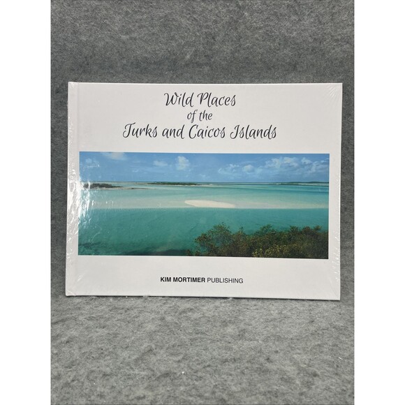 NEW "Wild Places of the Turks and Caicos Islands" Kim Motimer book SEALED - Picture 1 of 5